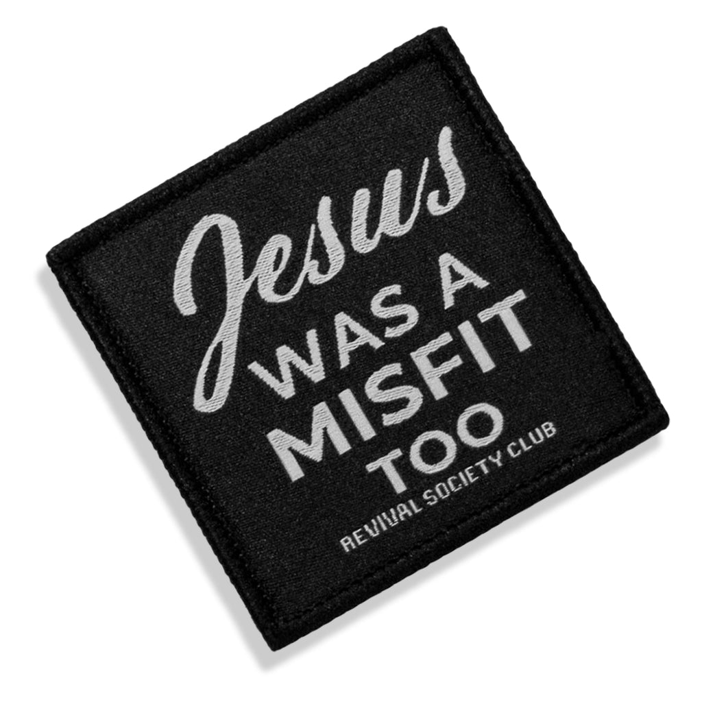 Jesus Was A Misfit Too Velcro Patch